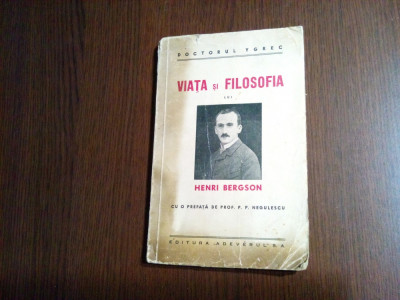 Viata si Filosofia lui HENRI BERGSON - Doctorul Ygrec - Editura Adevarul, 155 p. foto