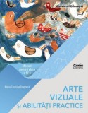Arte vizuale si abilitati practice. Manual pentru clasa a IV-a/Maria-Cosmina Dragomir