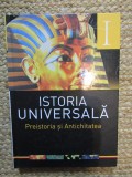 Istoria Universala Vol. 1: Preistoria si Antichitatea - Editie Cartonata, 272 pagini, 2012