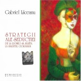 Gabriel Liiceanu - Strategii Ale Seducției (De La Romeo Și Julieta La Sărutul Lui Cioranian), CD