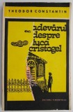 Cumpara ieftin Adevarul despre Luca Cristogel - Theodor Constantin - Roman