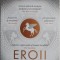 Eroii. Muritori si monstri, cautari si aventuri &ndash; Stephen Fry