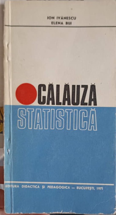 CALAUZA STATISTICA-ION IVANESCU, ELENA BIJI-255528
