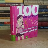 100 DE LUCRURI PE CARE TREBUIE SA LE STIE O DOMNISOARA , KOLN *