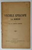 VECHILE EPISCOPII LA ROMANI de DUMITRU STANESCU 1927