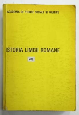 ISTORIA LIMBII ROMANE , coordonator I. COTEANU , VOLUMUL I , 1980 foto
