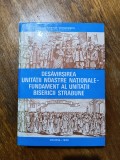 Desavarsirea unitatii nationale fundament al unitatii bisericii strabune, Alta editura