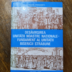 Desavarsirea unitatii nationale fundament al unitatii bisericii strabune