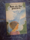 K1 AM SA FIU PASARE - EUGENIA POPA-COHUT