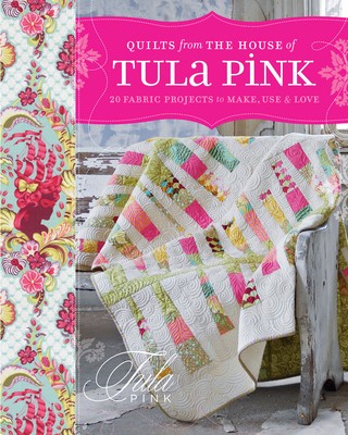 Quilts from the House of Tula Pink: 20 Fabric Projects to Make, Use and Love foto