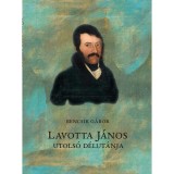 Lavotta J&aacute;nos utols&oacute; d&eacute;lut&aacute;nja - Bencsik G&aacute;bor