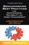 Benchmarking Best Practices for Maintenance, Reliability and Asset Management, Third Edition