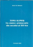 Toma Alimos - Un cantec aristocratic din sexolul al XVI-lea - Sorin Th. Botnaru