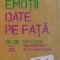 EMOTII DATE PE FATA, CUM SA CITIM SENTIMENTELE DE PE CHIPUL UMAN de PAUL EKMAN, 2011