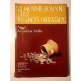 Virgil Mihăilescu-B&icirc;rliba - La monnaie romaine chez les daces orientaux (1980)