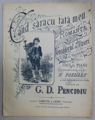 &amp;#039; CAND SARACU TATA MEU ... &amp;#039; , ROMANTA DIN OPERETA &amp;#039; VANZATORUL DE PASARI &amp;#039; PENTRU VOCE SI PIAN , cuvinte de G.D. PENESCU , SFARISTUL SEC. XIX , PARTI foto