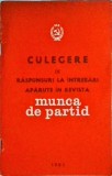 Culegere de raspunsuri la intrebari aparute in revista Munca de Partid, politica