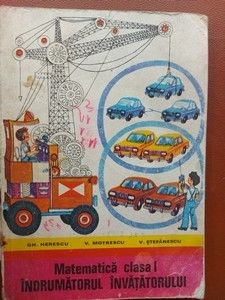 Matematica clasa 1. Indrumatorul invatatorului- Gh. Herescu, V. Motrescu foto