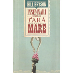 Insemnari dintr-o tara mare - Bill Bryson