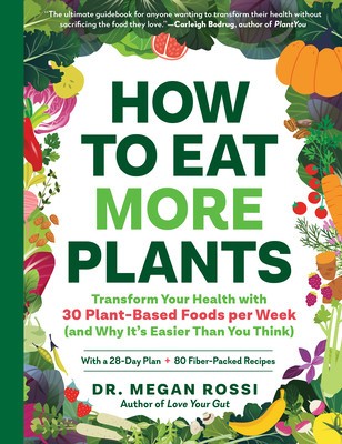 How to Eat More Plants: Transform Your Health with 30 Plant-Based Foods Per Week (and Why It&amp;#039;s Easier Than You Think) foto