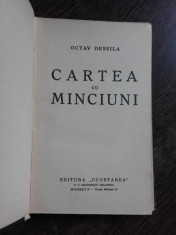 CARTEA CU MINCIUNI - OCTAV DESSILA foto