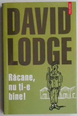 Racane, nu ti-e bine! - David Lodge foto
