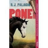 Ponei. Editie paperback - R. J. Palacio