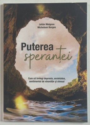 PUTEREA SPERANTEI de JULIAN MELGOSA si MICHELSON BORGES , CUM SA INVINGI DEPRESIA ...STRESUL , 2023 foto