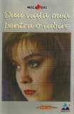 Monica Anghel - Dau Viața Mea Pentru O Iubire, Caseta audio