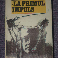 LA PRIMUL IMPULS - Vladimir Makanin, Ed Univers 1988, 507 pag