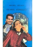 Michel Zevaco - Glasul sangelui (Editia: 1993)