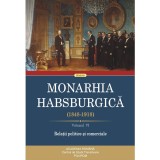 Monarhia Habsburgica 1848-1918 Vol.6: Relatii Politice Si Comerciale, Polirom