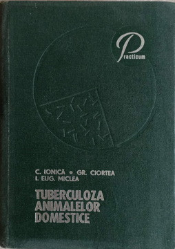 TUBERCULOZA ANIMALELOR DOMESTICE-C. IONICA, GR. CIORTEA, I.EUG. MICLEA-96685