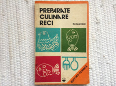 Preparate culinare reci N Olexiuc ed a II a imbunatatita editura tehnica 1976 foto