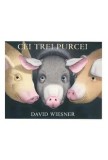 Cumpara ieftin Cei trei purcei/David Wiesner