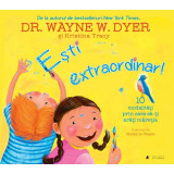 Esti extraordinar | Dr. Wayne W. Dyer, Kristina Tracy, ACT si Politon