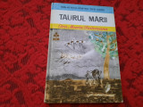 TAURUL MARII-ION MARIN SADOVEANU BIBLIOTECA PENTRU TOTI COPIII R3, Alexandre Dumas