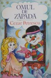 Omul de Zapada - Cezar Petrescu - Junior Club, 1994 - Carte Copii, Povesti, 247 Pagini