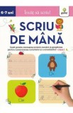 Scriu de mana 6-7 ani. Invat sa scriu!, Autor Anonim