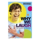 Why We Laugh The Science Of Giggles - Decoding The Mind