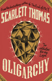Oligarchy | Scarlett Thomas, Canongate Books