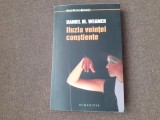 Iluzia vointei constiente - Daniel M. Wegner (Editura Humanitas, 2013)