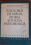 Folclorul de iarna, ziorile si poezia pastoreasca - Octavian Buhociu (1979)