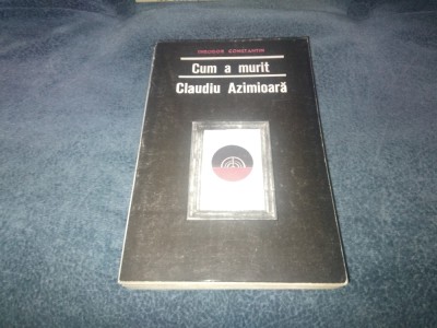 THEODOR CONSTANTIN - CUM A MURIT CLAUDIU AZIMIOARA foto