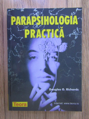 Douglas G. Richards - Parapsihologia practica foto