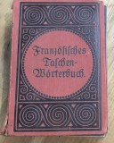 CRT4DE Carte veche Germana - F. K&ouml;hler &ndash; Franz&ouml;sisch-Deutsches Taschen-W&ouml;rterbuch (Dicționar de buzunar francez-german, Leipzig, 1910)