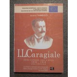 Justin Tambozi - I.L. Caragiale, vatra străbună, omul şi opera