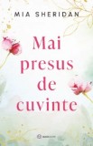 Mai presus de cuvinte - Mia Sheridan, editia 2025