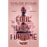 Foul Lady Fortune - Chloe Gong