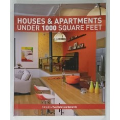 HOUSES AND APARTMENTS UNDER 1000 SQUARE FEET , edited by YURI CARAVACA GALLARDO , 2013